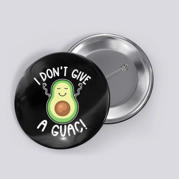 Funny Avocado I Don't Give A Guac Vegan Button