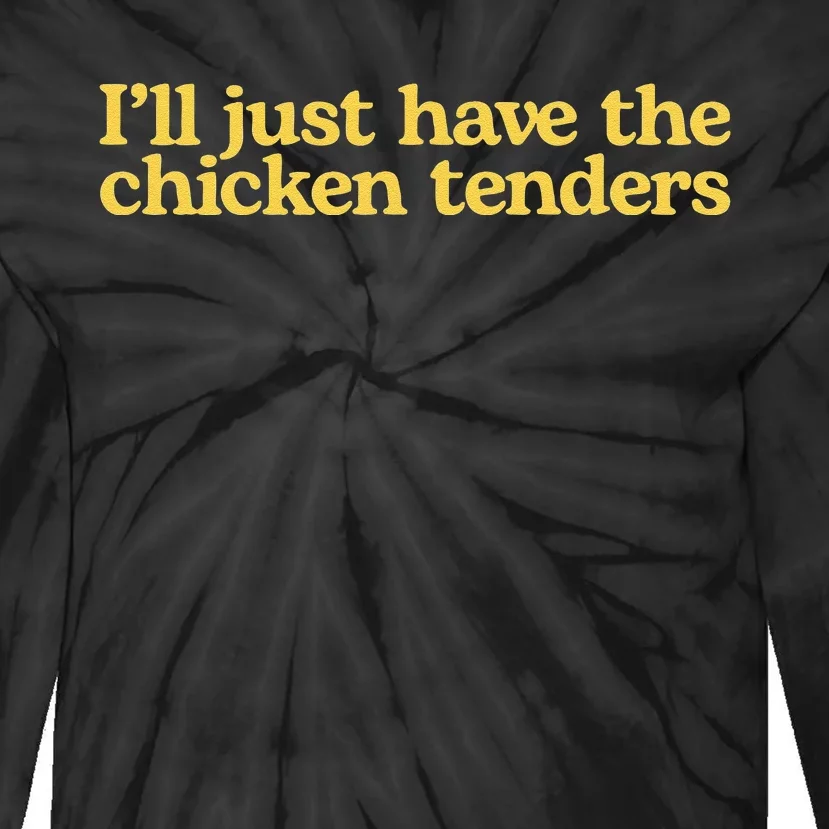 Funny animal I'll Just Have The Chicken Tenders Tie-Dye Long Sleeve Shirt