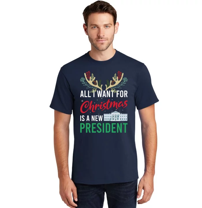 Funny All I Want For Christmas Is A New President Ugly Xmas Tall T-Shirt