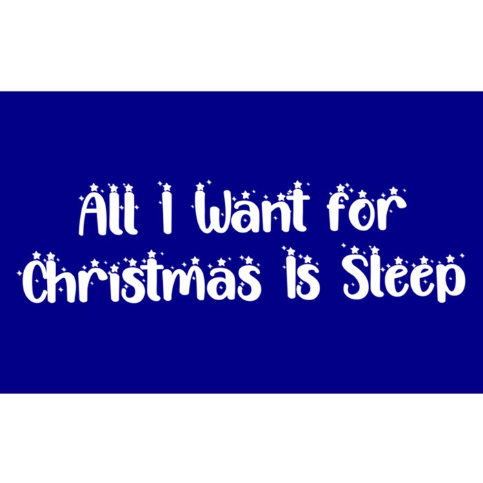 Funny All I Want For Christmas Is Sleep Nap Lover Sleep Gift Great Gift Bumper Sticker