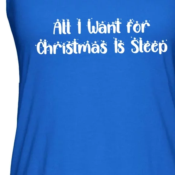 Funny All I Want For Christmas Is Sleep Nap Lover Sleep Gift Great Gift Ladies Essential Flowy Tank