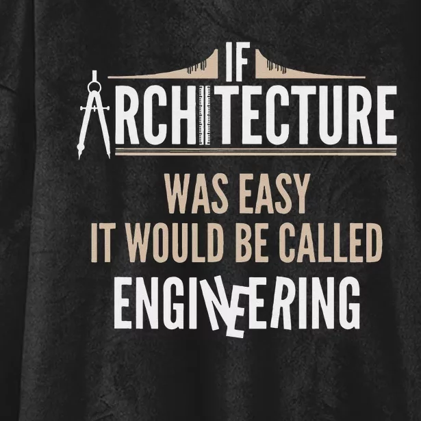 Funny Architect If Architecture Was Easy Hooded Wearable Blanket