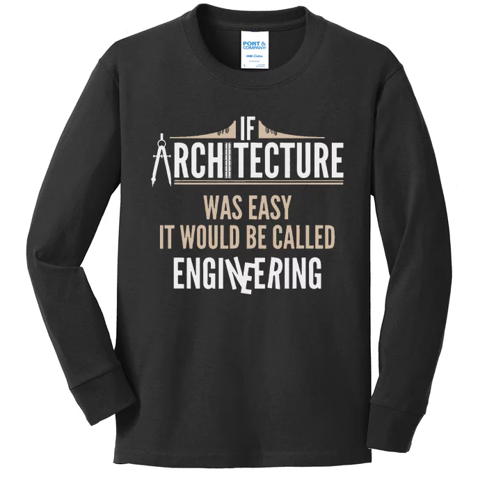 Funny Architect If Architecture Was Easy Kids Long Sleeve Shirt