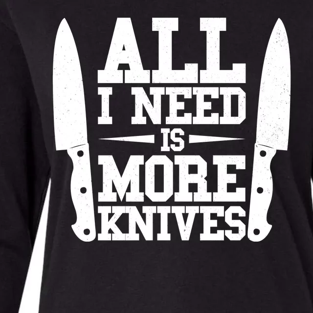 Funny All I Need Is More Knives Womens Cotton Relaxed Long Sleeve T-Shirt