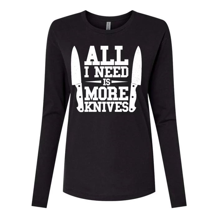 Funny All I Need Is More Knives Womens Cotton Relaxed Long Sleeve T-Shirt