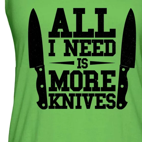 Funny All I Need Is More Knives Ladies Essential Flowy Tank