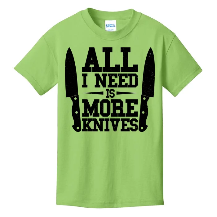 Funny All I Need Is More Knives Kids T-Shirt