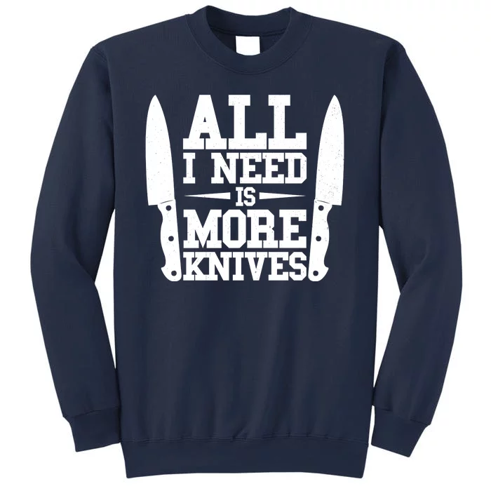 Funny All I Need Is More Knives Sweatshirt