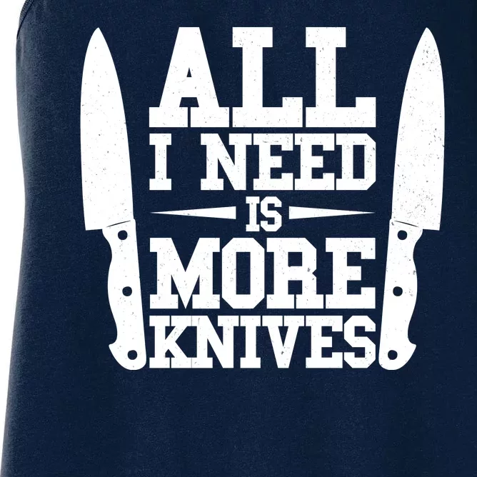 Funny All I Need Is More Knives Women's Racerback Tank