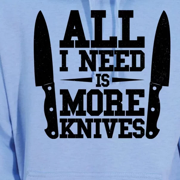 Funny All I Need Is More Knives Unisex Surf Hoodie