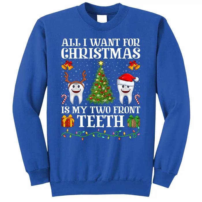 Funny All I Want For Christmas Is My Two Front Teeth Xmas Cool Gift Sweatshirt