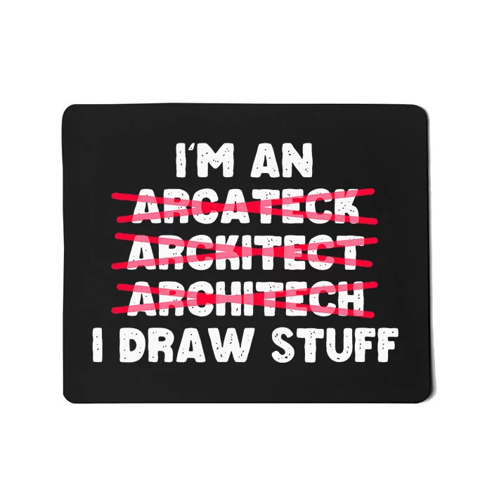 Funny Architecture IM An Architect I Draw Stuff Mousepad