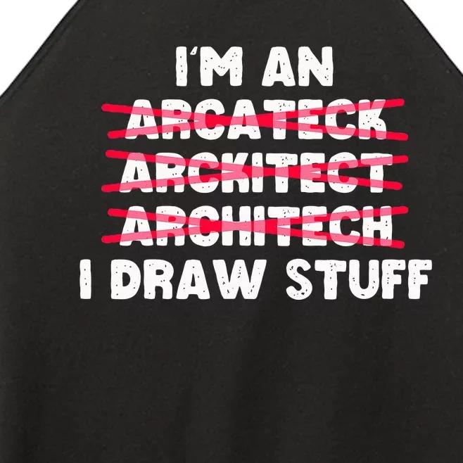 Funny Architecture IM An Architect I Draw Stuff Women’s Perfect Tri Rocker Tank