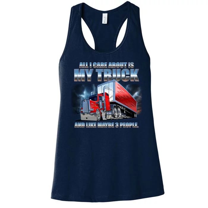 Funny All I Care About Is My Truck And Maybe 3 People Women's Racerback Tank