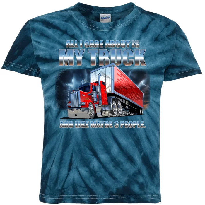 Funny All I Care About Is My Truck And Maybe 3 People Kids Tie-Dye T-Shirt