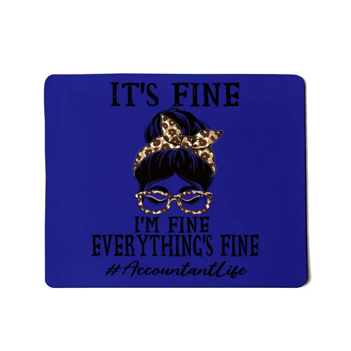 Funny Accountant It's Fine I'm Fine And Everything's Fine Gift Mousepad