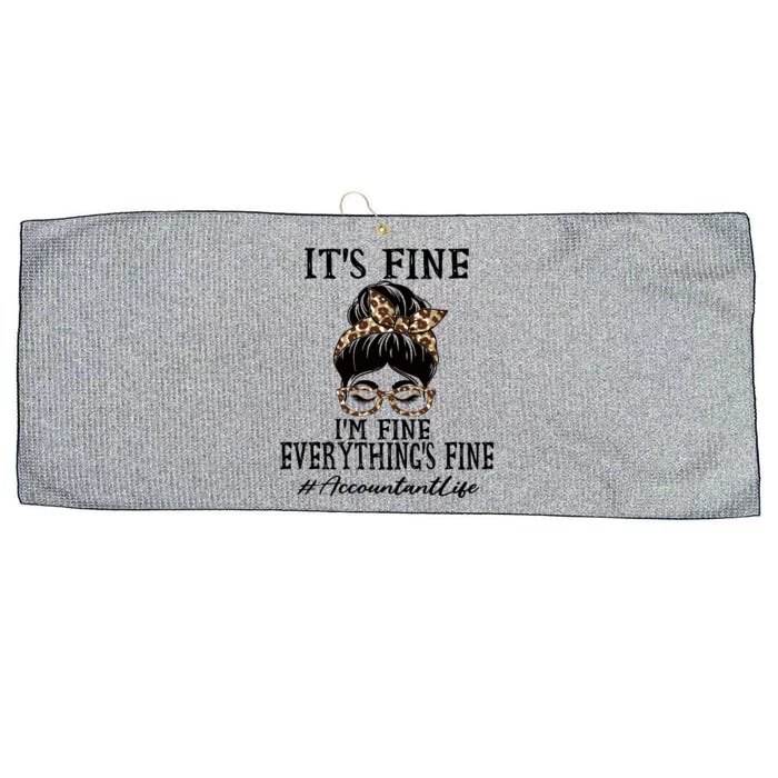 Funny Accountant It's Fine I'm Fine And Everything's Fine Gift Large Microfiber Waffle Golf Towel