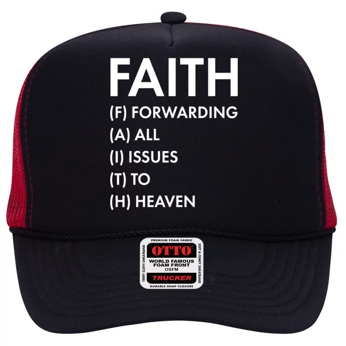 Faith Forwarding All Issues To Heaven High Crown Mesh Trucker Hat