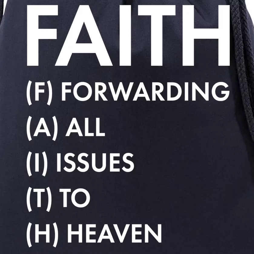 Faith Forwarding All Issues To Heaven Drawstring Bag