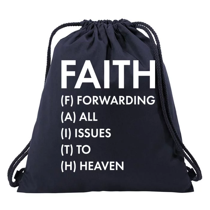 Faith Forwarding All Issues To Heaven Drawstring Bag