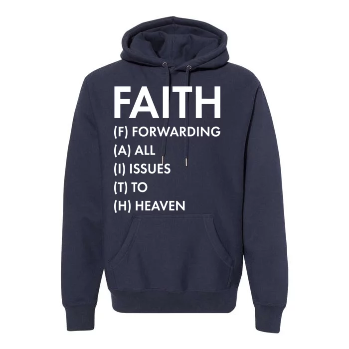 Faith Forwarding All Issues To Heaven Premium Hoodie