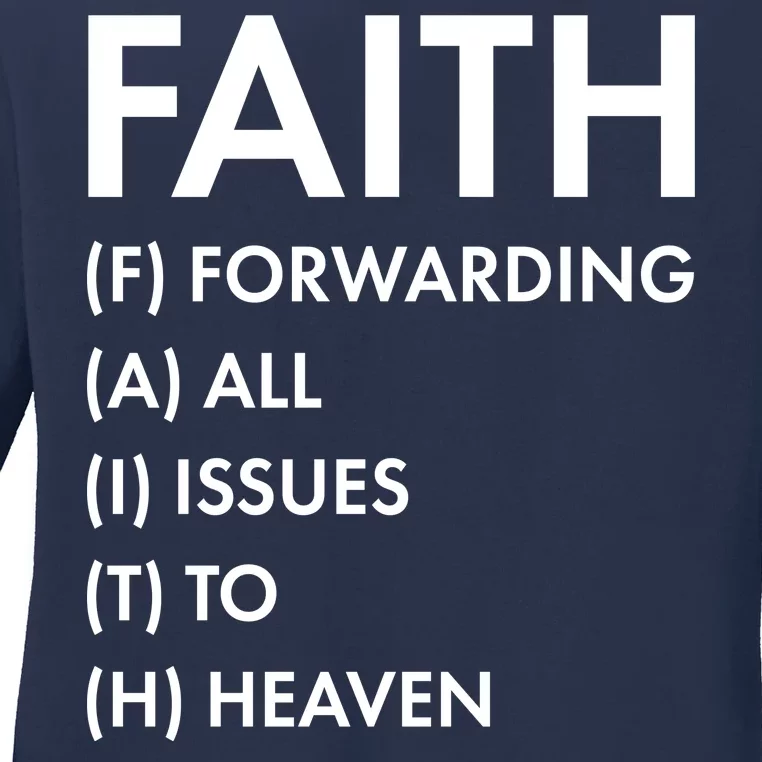 Faith Forwarding All Issues To Heaven Ladies Long Sleeve Shirt