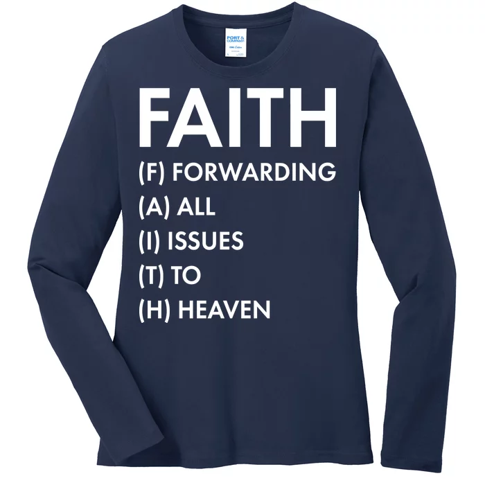 Faith Forwarding All Issues To Heaven Ladies Long Sleeve Shirt