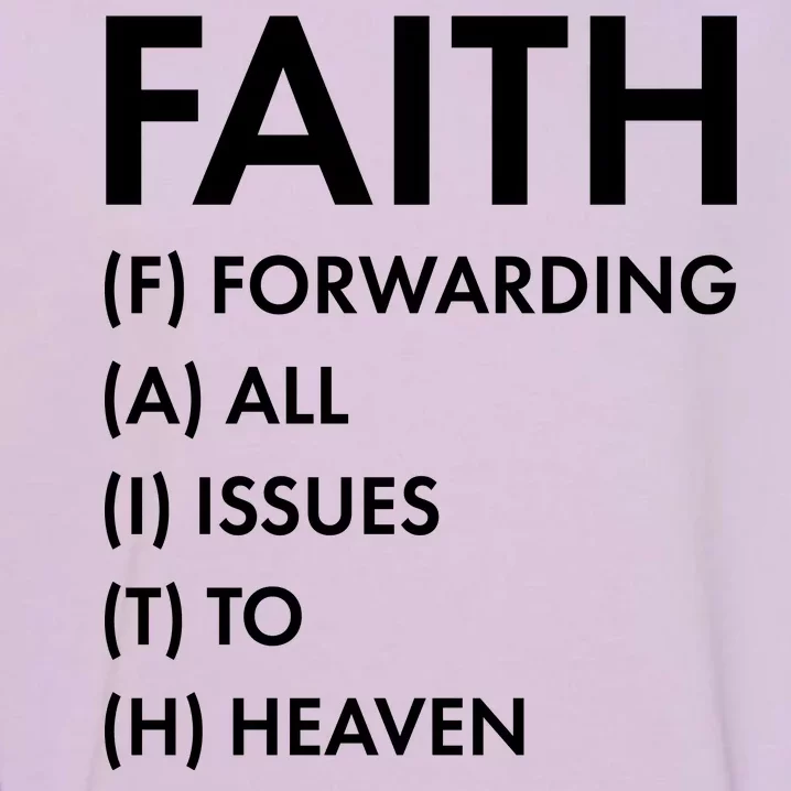 Faith Forwarding All Issues To Heaven Garment-Dyed Sweatshirt