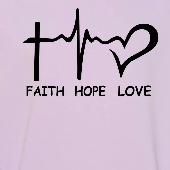 Faith Hope Love Garment-Dyed Sweatshirt