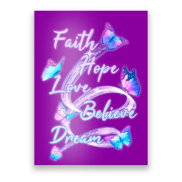 Faith Hope Love Believe Dream - Butterflies Poster | TeeShirtPalace