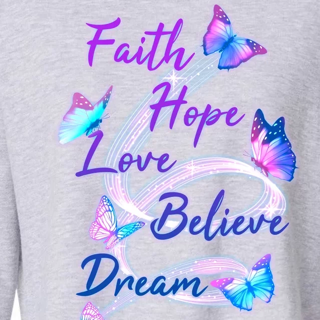 Faith Hope Love Believe Dream - Butterflies Cropped Pullover Crew