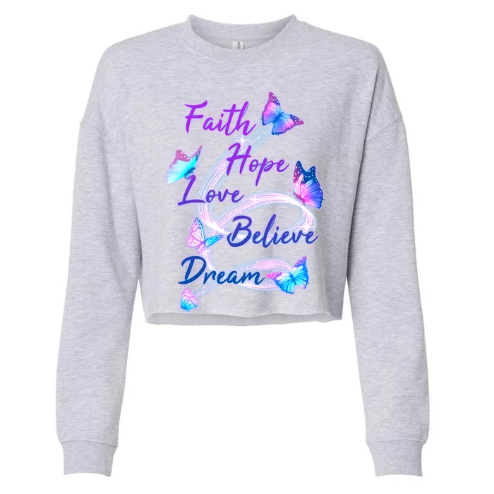 Faith Hope Love Believe Dream - Butterflies Cropped Pullover Crew