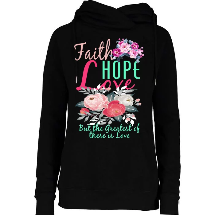 Faith Hope Love Greatest Of Them All Is Love Womens Funnel Neck Pullover Hood