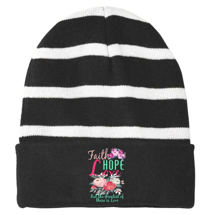 Faith Hope Love Greatest Of Them All Is Love Striped Beanie with Solid Band