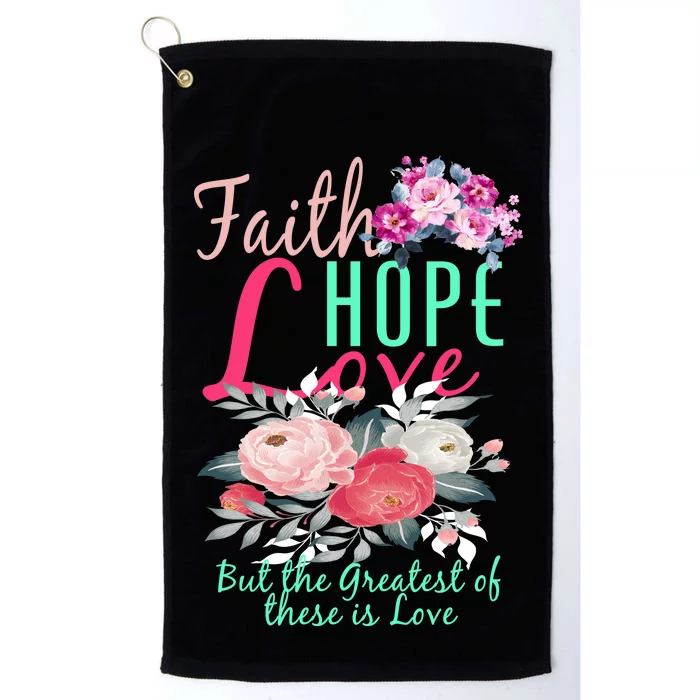 Faith Hope Love Greatest Of Them All Is Love Platinum Collection Golf Towel