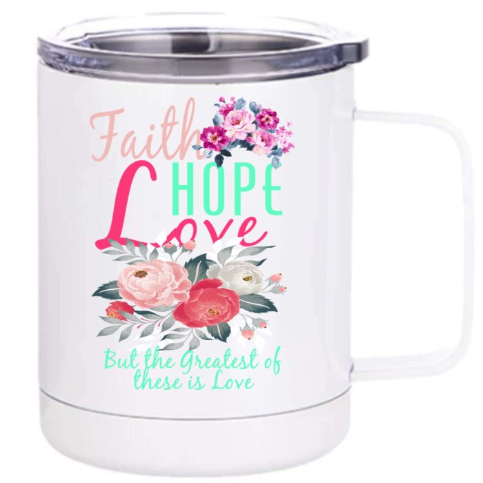 Faith Hope Love Greatest Of Them All Is Love Front & Back 12oz Stainless Steel Tumbler Cup