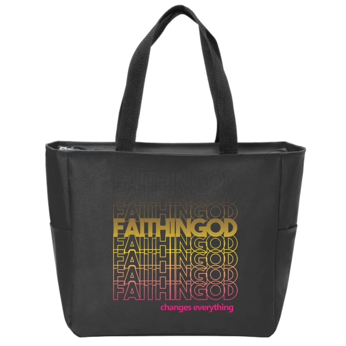 Faith In God Changes Everything Zip Tote Bag