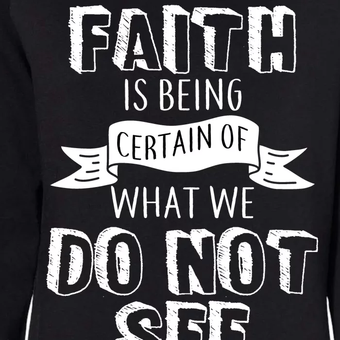 Faith Is Being Certain Of What We Do Not See Womens California Wash Sweatshirt