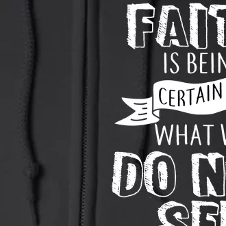 Faith Is Being Certain Of What We Do Not See Full Zip Hoodie