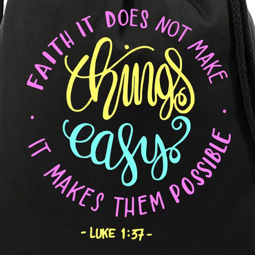 Faith It Does Not Make Things Easy It Makes Them Possible Luke Drawstring Bag