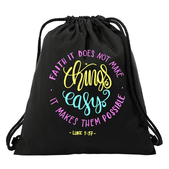 Faith It Does Not Make Things Easy It Makes Them Possible Luke Drawstring Bag