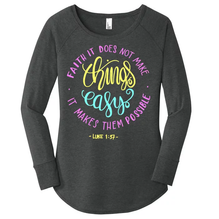 Faith It Does Not Make Things Easy It Makes Them Possible Luke Women's Perfect Tri Tunic Long Sleeve Shirt