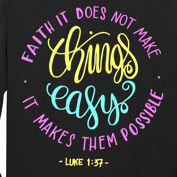 Faith It Does Not Make Things Easy It Makes Them Possible Luke Tall Long Sleeve T-Shirt