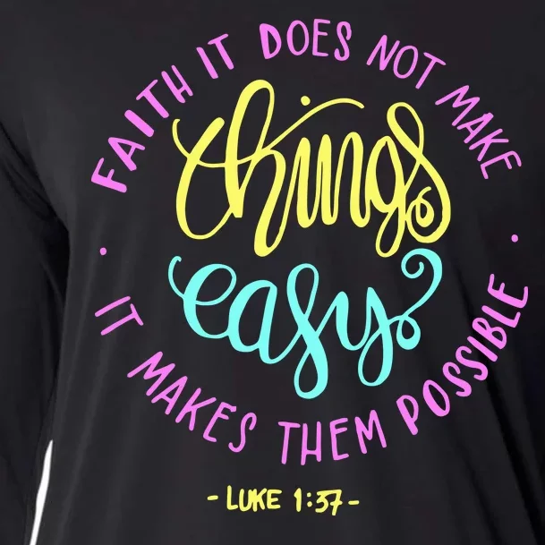 Faith It Does Not Make Things Easy It Makes Them Possible Luke Cooling Performance Long Sleeve Crew