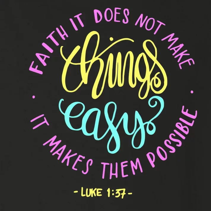 Faith It Does Not Make Things Easy It Makes Them Possible Luke Toddler Long Sleeve Shirt