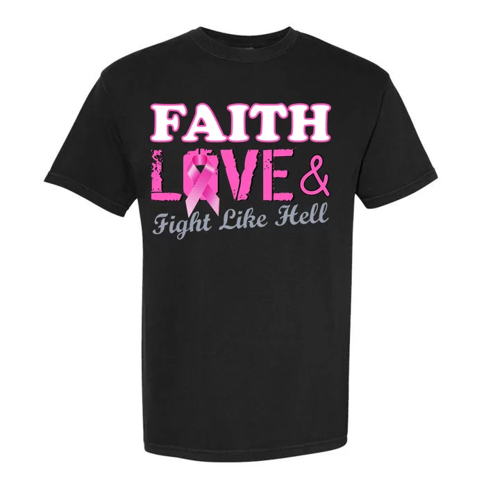 Faith Love & Fight Like Hell Ribbon Breast Cancer Garment-Dyed Heavyweight T-Shirt