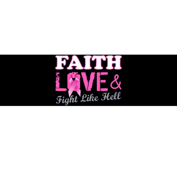 Faith Love & Fight Like Hell Ribbon Breast Cancer Bumper Sticker