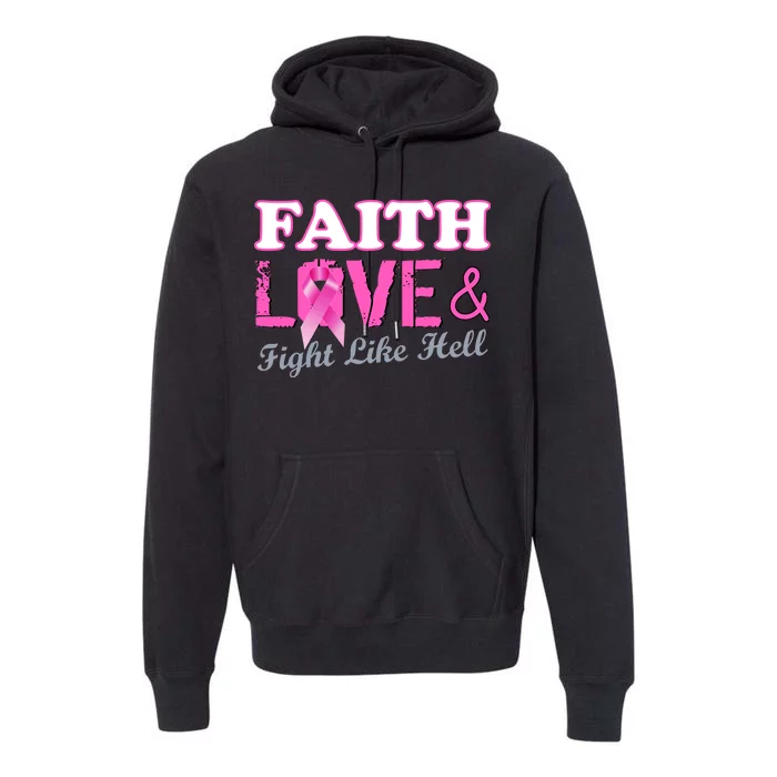 Faith Love & Fight Like Hell Ribbon Breast Cancer Premium Hoodie