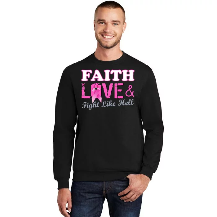 Faith Love & Fight Like Hell Ribbon Breast Cancer Tall Sweatshirt