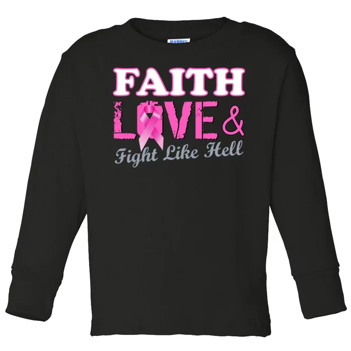 Faith Love & Fight Like Hell Ribbon Breast Cancer Toddler Long Sleeve Shirt